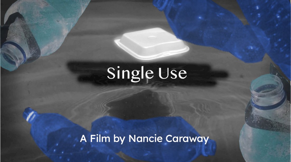 Single Use title card — A Film by Nancie Caraway